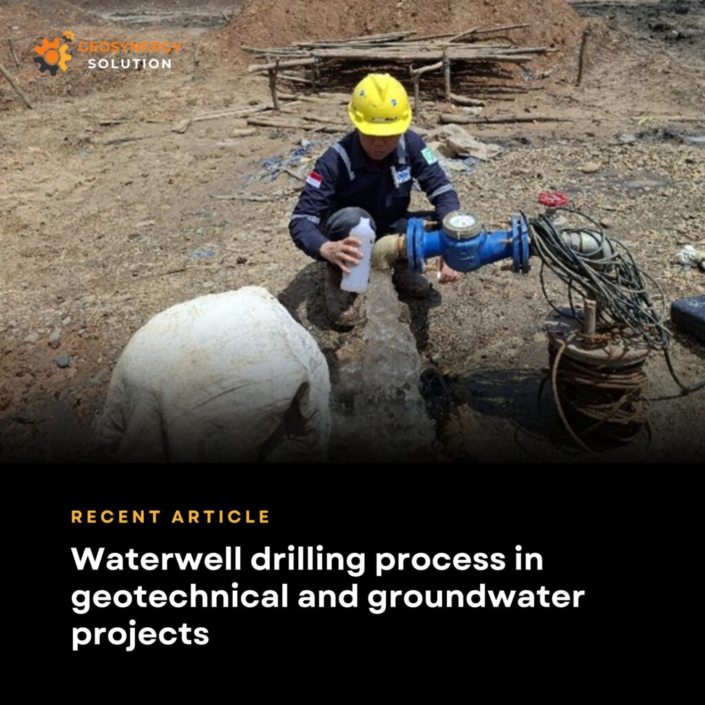 Waterwell drilling process in geotechnical and groundwater projects