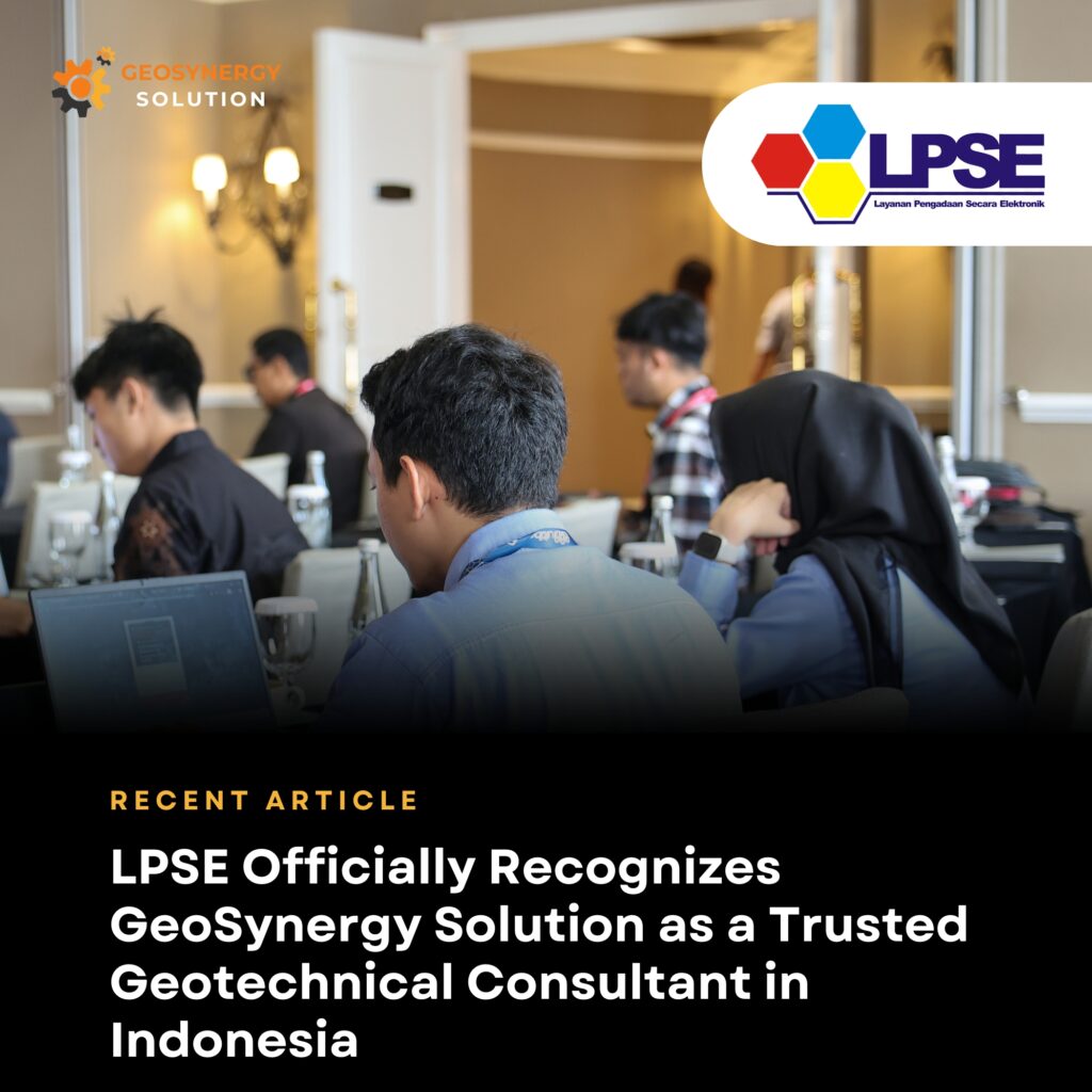 GeoSynergy Solution officially recognized by LPSE as a professional geotechnical consultant in Indonesia