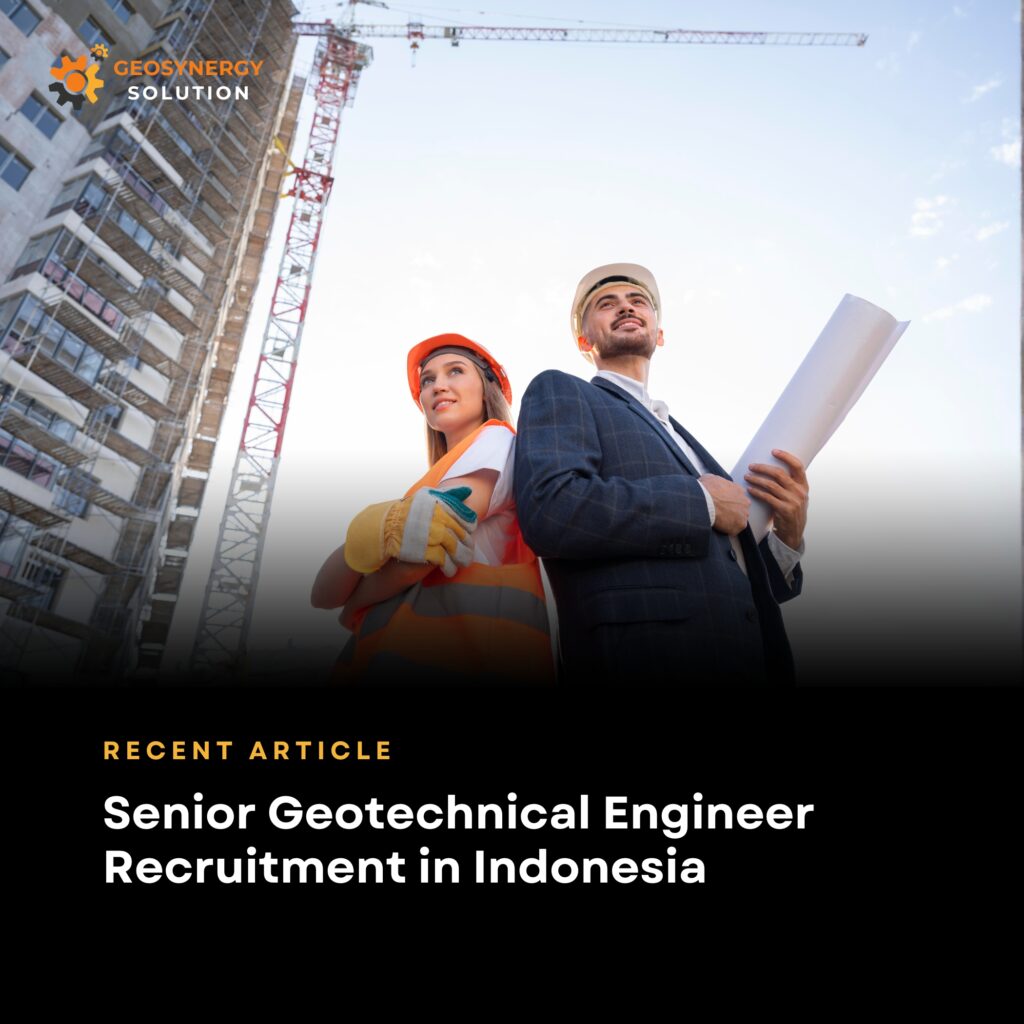 Senior Geotechnical Engineer recruitment in Indonesia at GeoSynergy Solution